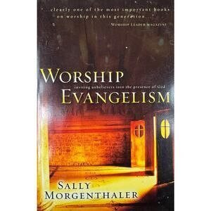 Worship Evangelism by Sally Morgenthaler (Paperback)